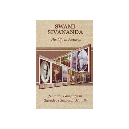Swami Sivananda: His Life in Pictures