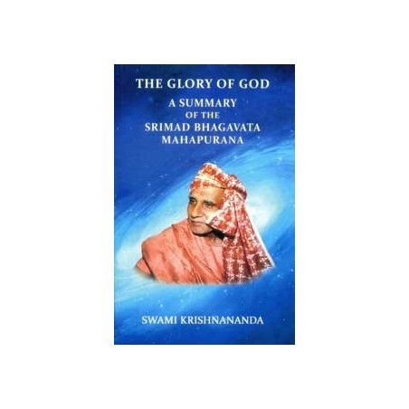 The Glory of God (A Summary of the Srimad Bhagavata Mahapurana)