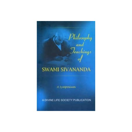 Philosophy and Teachings of Swami Sivananda