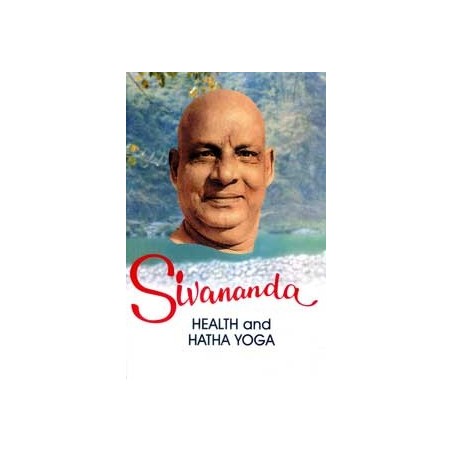 Sivananda: Health and Hatha Yoga (Vol. 2)