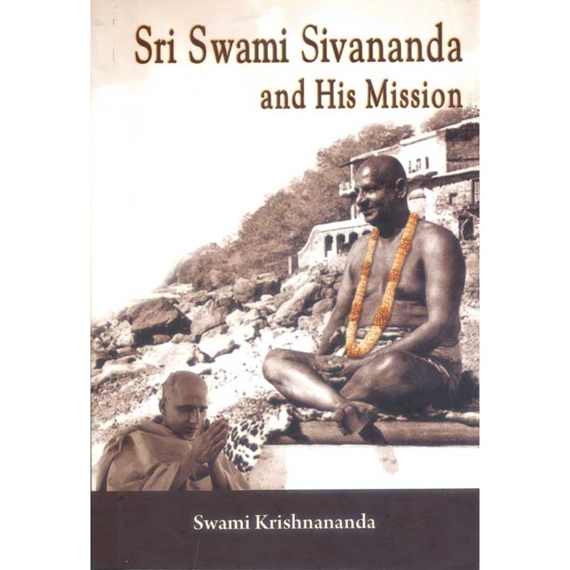 Sri Swami Sivananda and His Mission