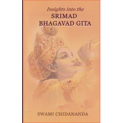 Insight into the SRIMAD BHAGAVAD GITA