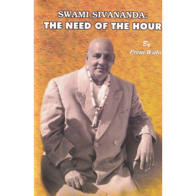 Swami Sivananda: The Need of the Hour
