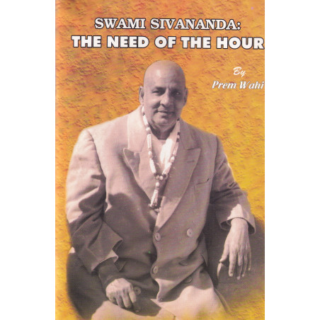 Swami Sivananda: The Need of the Hour