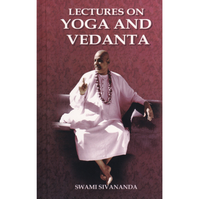 Lectures on Yoga and Vedanta