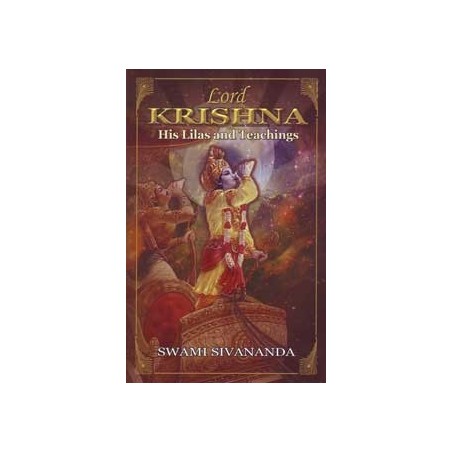 Lord Krishna, His Lilas and Teachings