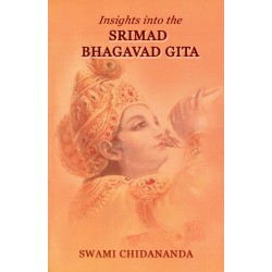 Insights into the Srimad Bhagavad Gita